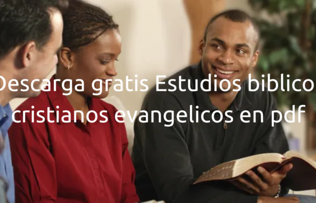 Descarga Gratis Estudios Bíblicos Cristianos Evangélicos en PDF